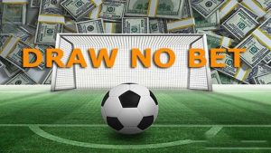 Kèo Draw No Bet là gì? Giải thích chi tiết kèo hòa hoàn tiền từ A–Z