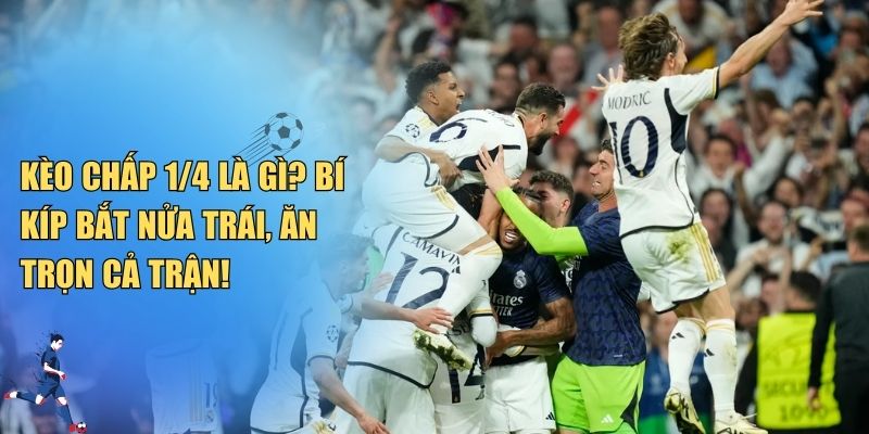 Kèo Chấp 1/4: Khi Nửa Trái Quyết Định Số Phận Dân Cá Cược