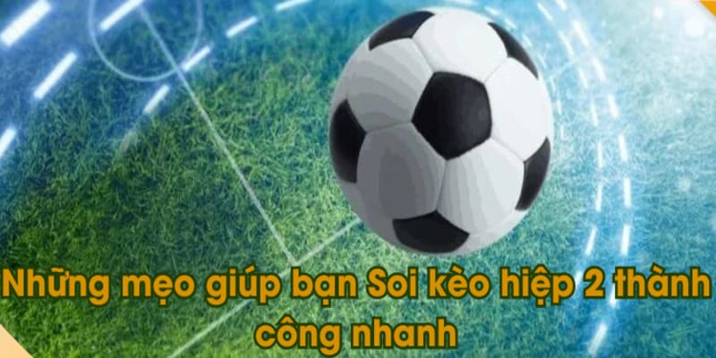 Nên ưu tiên lựa chọn kèo tài xỉu ở hiệp 2